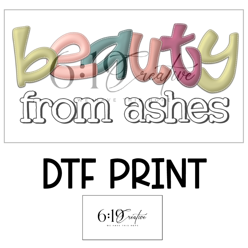 Beauty From Ashes Sublimation Print