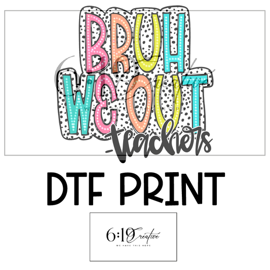 Bruh We Out DTF Print