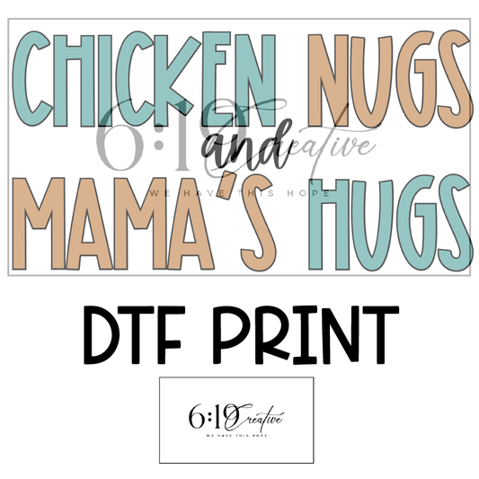 Chicken Nugs and Mama's Hugs DTF Print