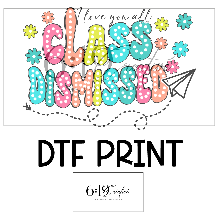 Class Dismissed DTF Print