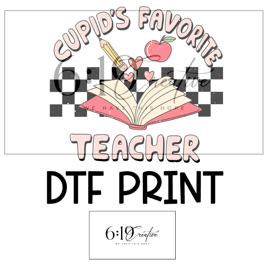 Cupid's Favorite Teacher DTF Print