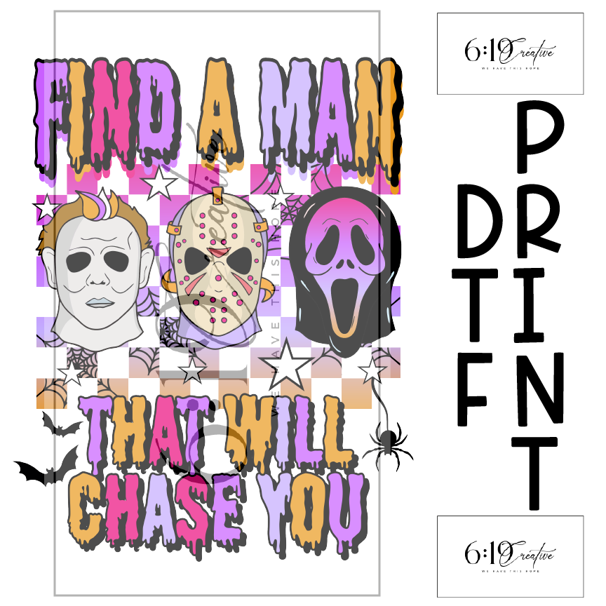 Find A Man That Will Chase You DTF Print