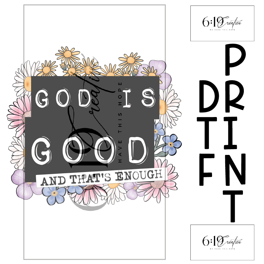 God Is Good And That Is Enough DTF Print