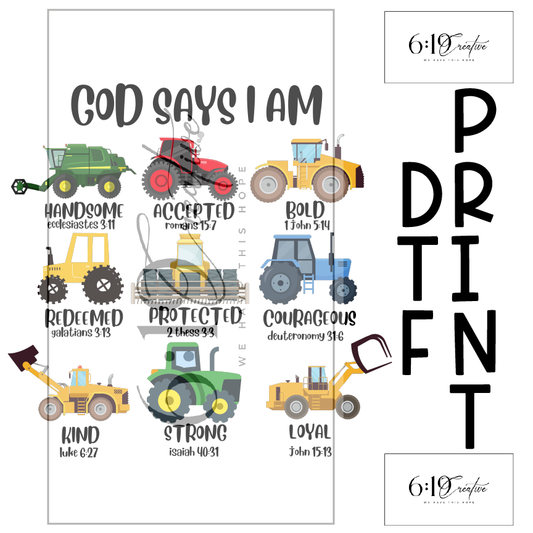 God Says I Am Farm Equipment DTF Print