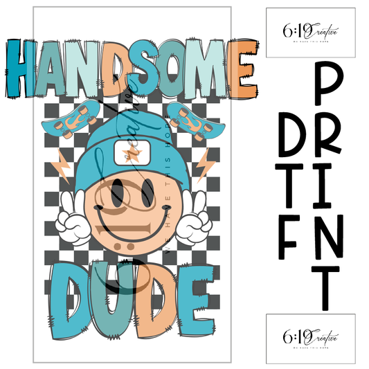 Handsome Dude DTF Print