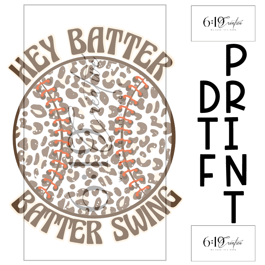 Hey Batter Batter Swing DTF Print