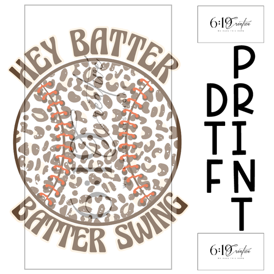 Hey Batter Batter Swing DTF Print