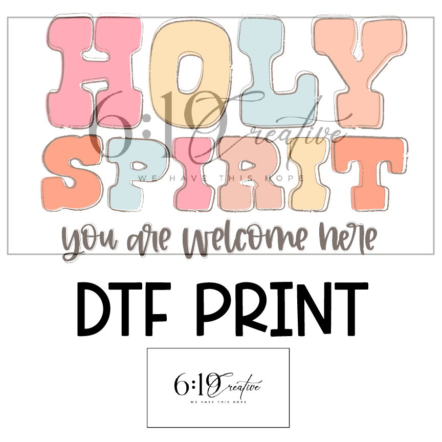 Holy Spirit You Are Welcome Here DTF Print