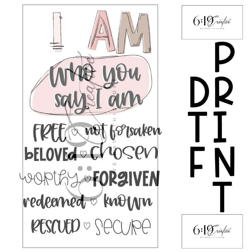 I Am Who You Say I Am DTF Print