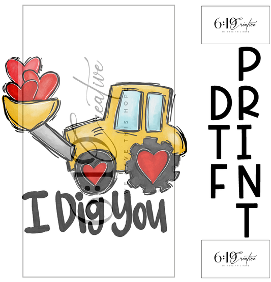 I Dig You DTF Print