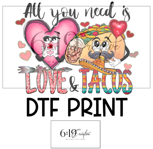 All You Need Is Love And Tacos DTF Print