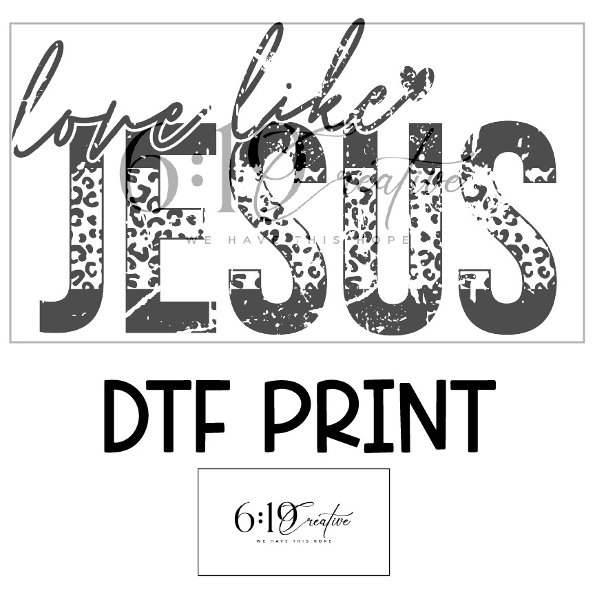 Love Like Jesus Sublimation Print