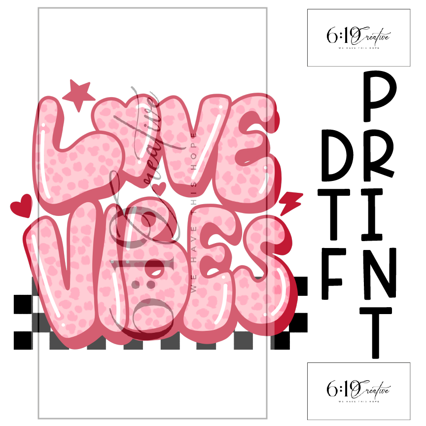 Love Vibes Sublimation Print