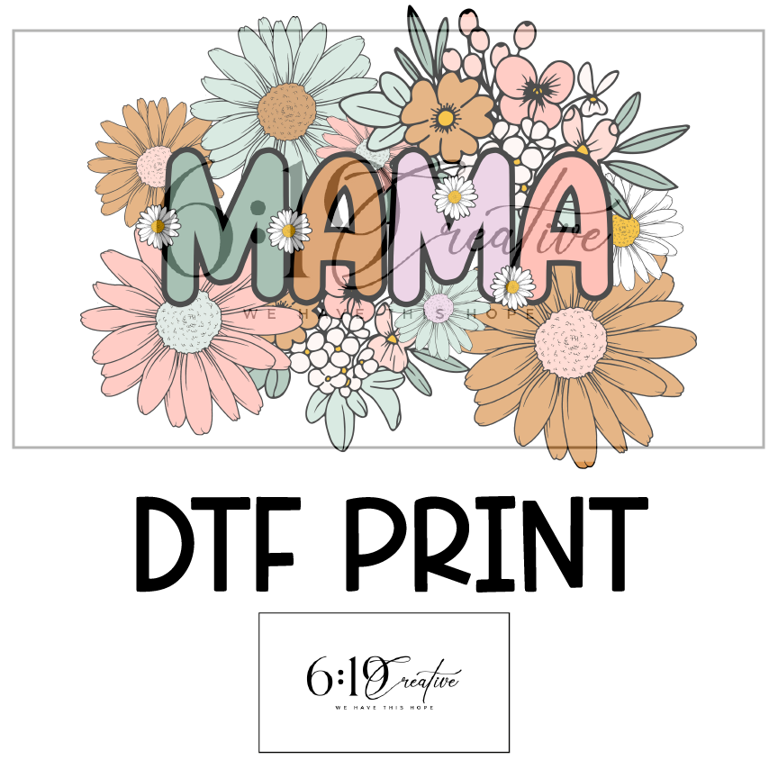 Mama Flowers Sublimation Print