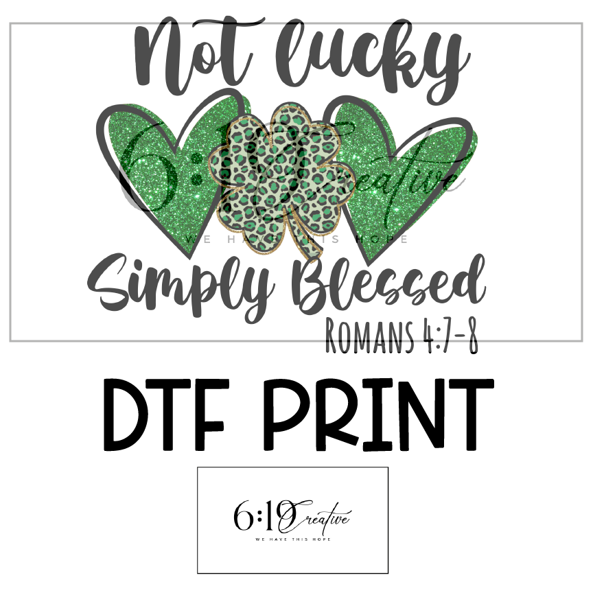 Not Lucky Simply Blessed DTF Print