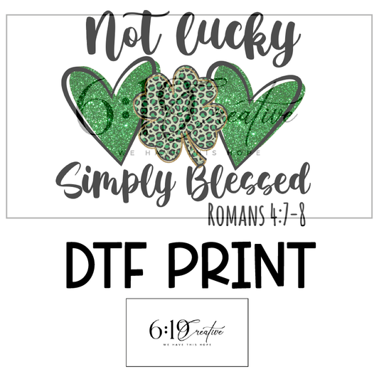 Not Lucky Simply Blessed Sublimation Print