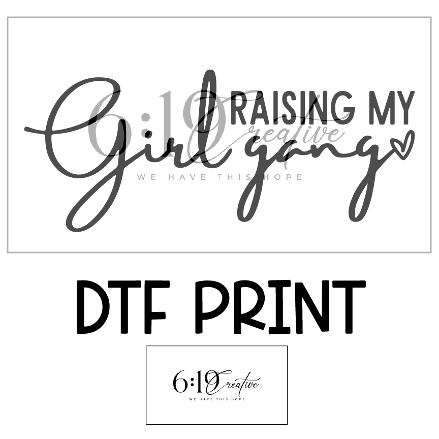 Raising My Girl Gang DTF Print