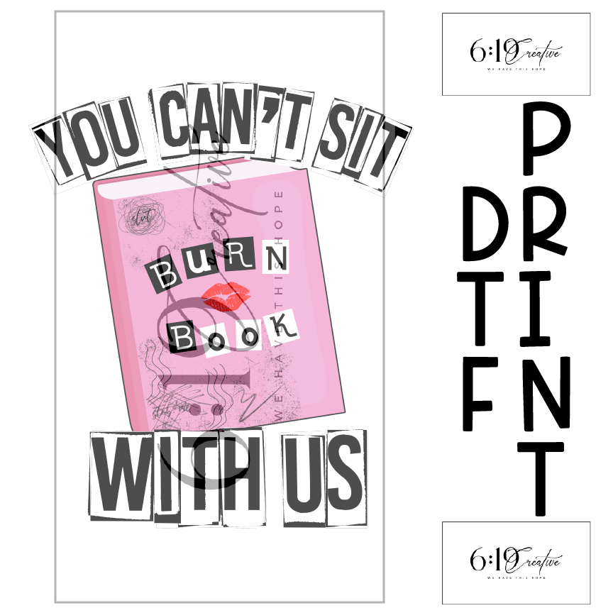 You Can't Sit With Us Sublimation Print