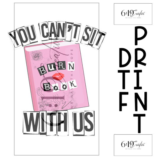 You Can't Sit With Us DTF Print