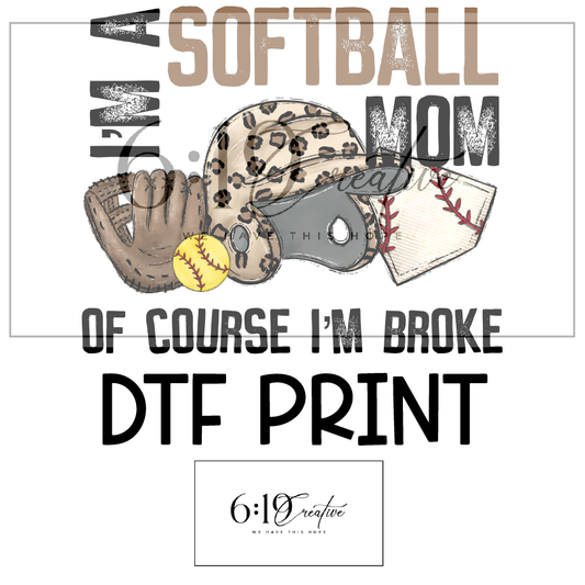 I'm A Softball Mom Of Course I'm Broke Sublimation Print