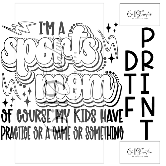 I'm A Sports Mom Sublimation Print