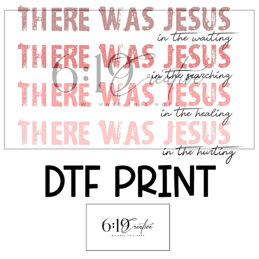 There was Jesus Sublimation Print