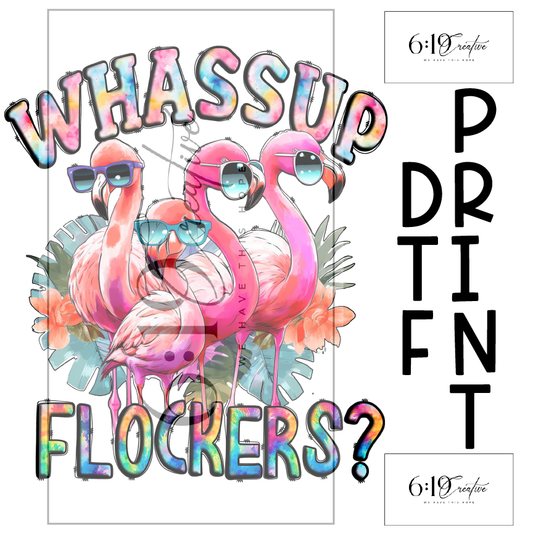 Whassup Flockers DTF Print